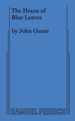 The House of Blue Leaves Paperback Samuel French, Inc.