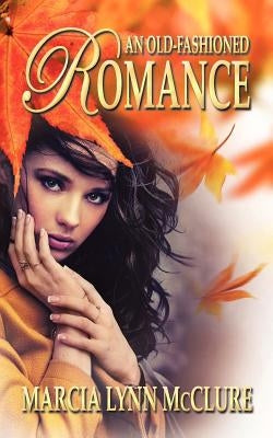 An Old-Fashioned Romance Paperback Distractions Ink