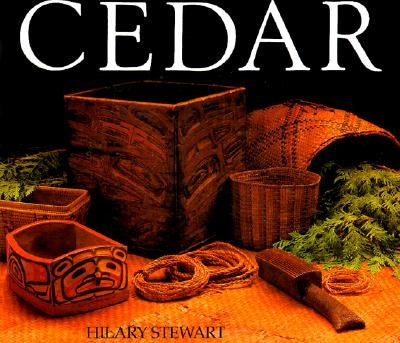 Cedar: Tree of Life to the Northwest Coast Indians Paperback University of Washington Press