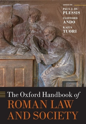 The Oxford Handbook of Roman Law and Society by Du Plessis, Paul J.