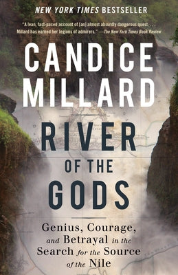 River of the Gods: Genius, Courage, and Betrayal in the Search for the Source of the Nile Paperback Knopf Doubleday Publishing Group