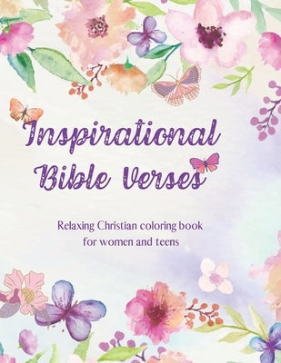 Inspirational Bible Verses: Relaxing Christian coloring book for women and teens Paperback Independently Published