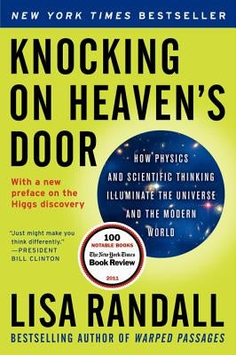 Knocking on Heaven's Door: How Physics and Scientific Thinking Illuminate the Universe and the Modern World Paperback Ecco Press