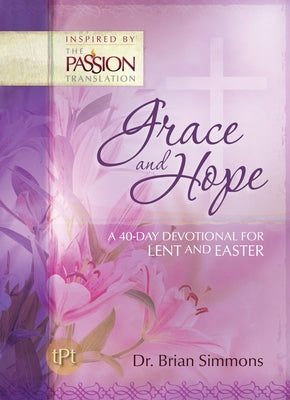 Grace and Hope: A 40-Day Devotional For Lent and Easter Bible Broad Street Publishing Group LLC