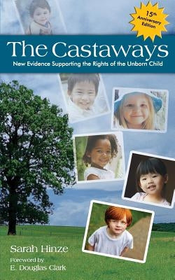 The Castaways: New Evidence Supporting the Rights of the Unborn Child Paperback Three Orchard Productions