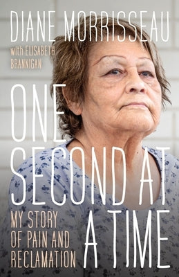 One Second at a Time: My Story of Pain and Reclamation Paperback Purich Pub.