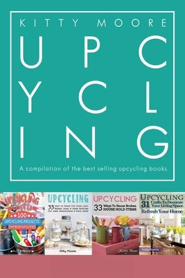 Upcycling Crafts Boxset Vol 1: The Top 4 Best Selling Upcycling Books With 197 Crafts! Paperback Venture Ink