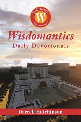 Wisdomantics: Daily Devotionals Bible Covenant Books
