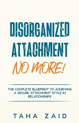 Disorganized Attachment No More! Paperback Tz Business