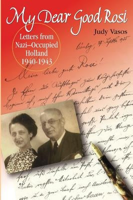 my dear good rosi: letters from nazi-occupied holland Paperback Pen Stroke Press