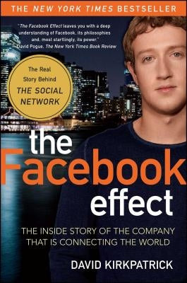 The Facebook Effect: The Inside Story of the Company That Is Connecting the World Paperback Simon & Schuster