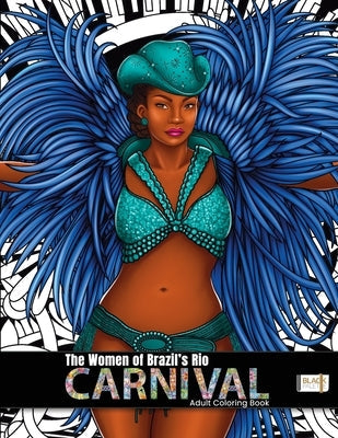 The Women of Brazil's Rio Carnival: Adult Coloring Book Paperback King Wynn Publishing