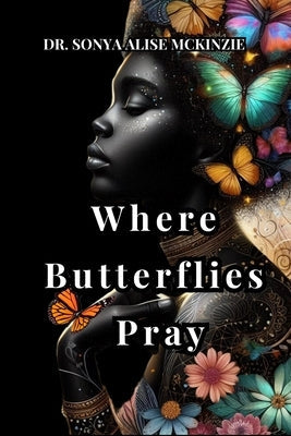 Where Butterflies Pray Paperback Thriveher Movement Coaching and Consulting