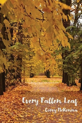 Every Fallen Leaf Paperback Corey McKenna