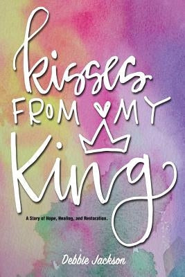 Kisses From My King Paperback Xulon Press