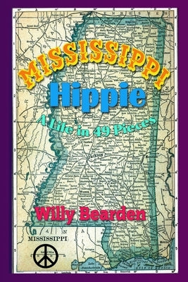 Mississippi Hippie: A Life in 49 Pieces Paperback Deep Delta Publishing