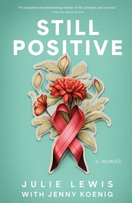 Still Positive: a memoir Paperback Torchflame Books