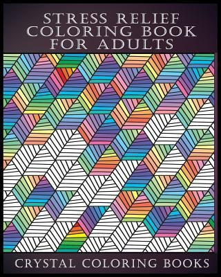 Stress Relief Coloring Book For Adults Paperback Independently Published