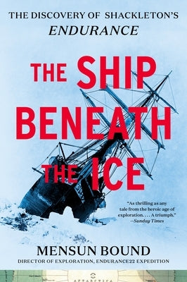 The Ship Beneath the Ice: The Discovery of Shackleton's Endurance Paperback Mariner Books