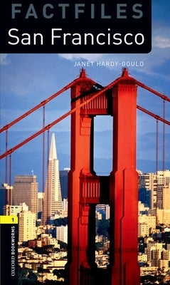 Oxford Bookworms Library Factfiles: Level 1: San Francisco Paperback Oxford University Press, USA