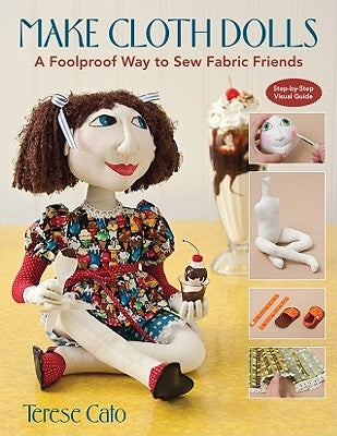 Make Cloth Dolls-Print-on-Demand-Edition: A Foolproof Way to Sew Fabric Friends Paperback C&T Publishing