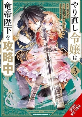 The Do-Over Damsel Conquers the Dragon Emperor, Vol. 3 (Manga) by Nagase, Sarasa