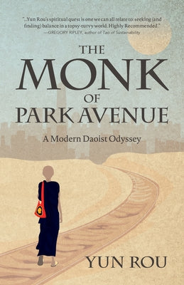 The Monk of Park Avenue: A Modern Daoist Odyssey (a Taoist's Memoir of Spiritual Transformation) Paperback Tma Press