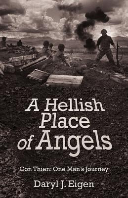 A Hellish Place of Angels: Con Thien: One Man's Journey Paperback iUniverse