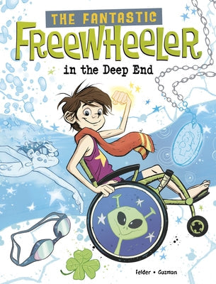 The Fantastic Freewheeler in the Deep End: A Graphic Novel by Felder, Molly