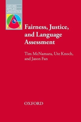 Fairness, Justice and Language Assessment Paperback Oxford University Press, USA