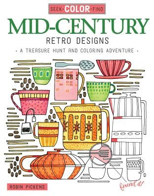 Seek, Color, Find Mid-Century Retro Designs: A Treasure Hunt and Coloring Adventure Paperback Design Originals