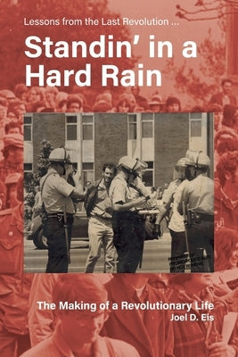 Standin' in a Hard Rain, The Making of a Revolutionary Life: Lessons from the Last Revolution ... Paperback World Beyond War