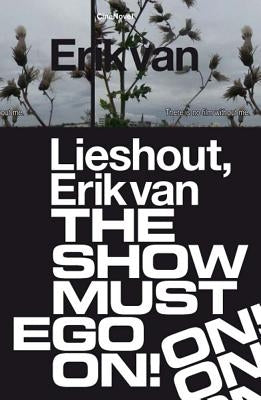 Erik Van Lieshout: The Show Must Ego on Paperback Koenig Books