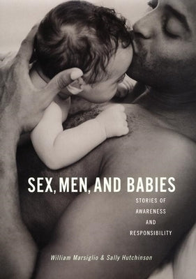 Sex, Men, and Babies: Stories of Awareness and Responsibility Paperback New York University Press