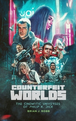 Counterfeit Worlds: The Cinematic Universes of Philip K. Dick Paperback Polaris