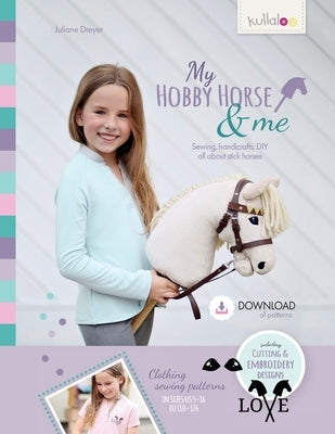 My Hobby Horse & Me: Sewing, handicrafts, DIY all about stick horses Paperback FriesenPress