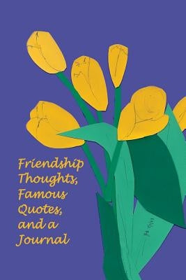 Friendship Thoughts, Famous Quotes, and a Journal Paperback Hannacroix Creek Books