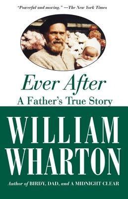 Ever After: A Father's True Story Paperback William Morrow & Company