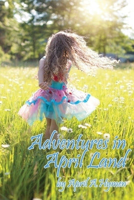 Adventures in April Land Paperback FL Publishers