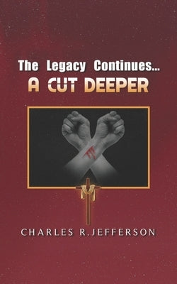 The Legacy Continues: A Cut Deeper Paperback Independently Published