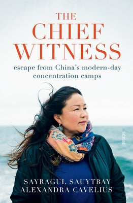The Chief Witness: Escape from China's Modern-Day Concentration Camps Paperback Scribe Us