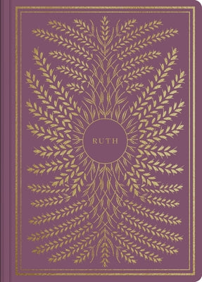 ESV Illuminated Scripture Journal: Ruth Bible Crossway