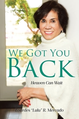 We Got You Back: Heaven Can Wait Paperback Christian Faith Publishing