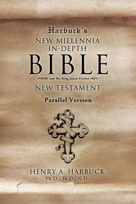Harbuck's NEW MILLENNIA IN-DEPTH BIBLE: New Testament Bible Xulon Press