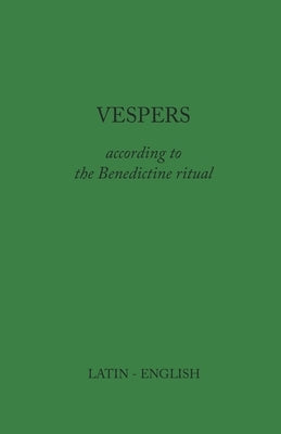 Vespers: According to the Benedictine Ritual Paperback Lulu.com