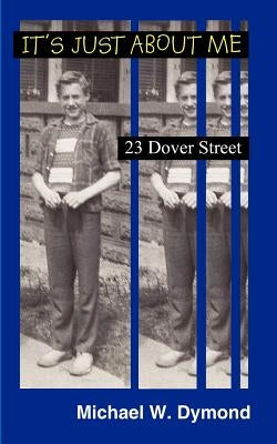 It's Just about Me: 23 Dover Street Paperback Authorhouse
