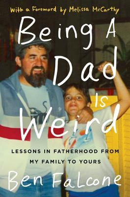 Being a Dad Is Weird Paperback Dey Street Books