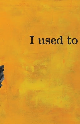 I Used to Carry It All Paperback Steep Stairs Press