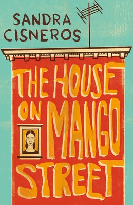 The House on Mango Street by Cisneros, Sandra