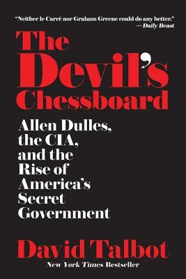 The Devil's Chessboard: Allen Dulles, the Cia, and the Rise of America's Secret Government Paperback Harper Perennial